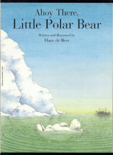 Stock image for Ahoy There, Little Polar Bear for sale by Gulf Coast Books