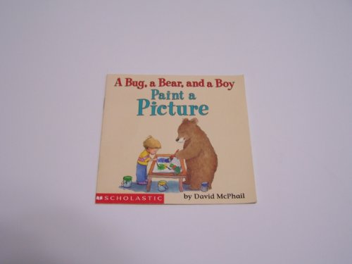 Beispielbild fr A Bug, a Bear, and a Boy: Paint a Picture zum Verkauf von SecondSale
