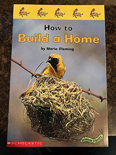 Beispielbild fr How to Build a Home (Scholastic Science Library) zum Verkauf von Wonder Book