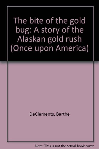 9780590670838: Title: The Bite of the Gold Bug A Story of the Alaskan Go