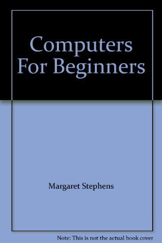 Computers For Beginners (9780590673112) by Margaret Stephens; Rebecca Treays