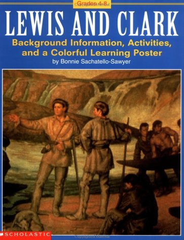 Lewis and Clark (Grades 4-8) (9780590674805) by Sawyer, Bonnie Sachatello