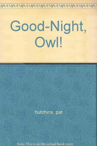 Stock image for Good-Night, Owl! for sale by SecondSale