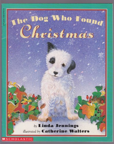 The Dog Who Found Christmas - Jennings, Linda