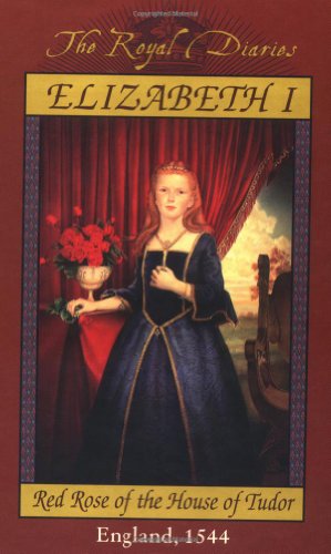 9780590684842: Elizabeth I: Red Rose of the House of Tudor, England, 1544 (The Royal Diaries)