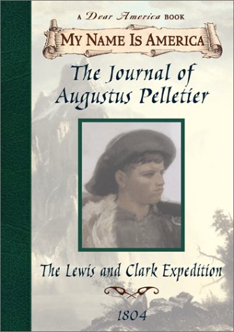 9780590684897: The Journal of Augustus Pelletier: Lewis and Clark Expedition, 1804 (My Name Is America)