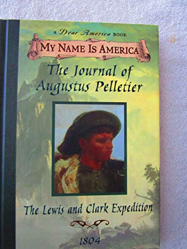 9780590684897: The Journal of Augustus Pelletier: The Lewis and Clark Expedition, 1804 (My Name is America)