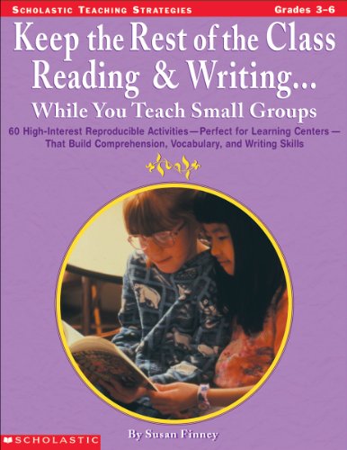 Beispielbild fr Keep the Rest of the Class Reading & Writing. While You Teach Small Groups (Grades 3-6) zum Verkauf von SecondSale