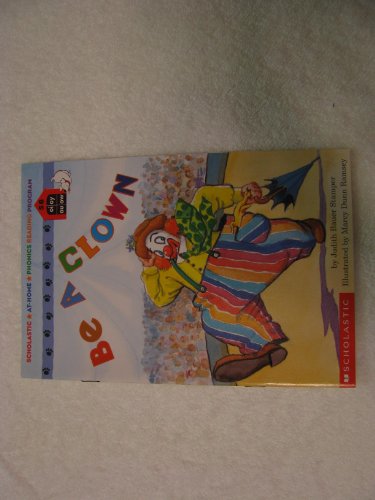 Stock image for Be a Clown (Scholastic At-Home Phonics Reading Program, 58) for sale by Wonder Book