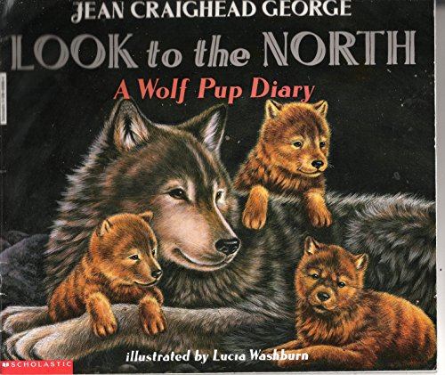 9780590689083: Look to the North: A Wolf Puppy Diary