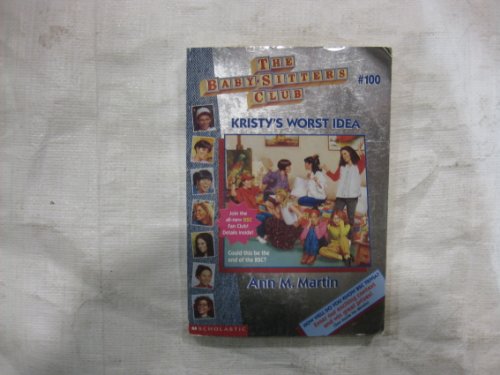 Kristy's Worst Idea (Baby-Sitters Club #100) (9780590692069) by Martin, Ann M.