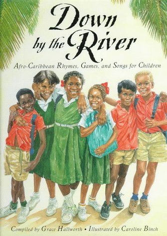 Imagen de archivo de Down by the River: Afro-Caribbean Rhymes, Games, and Songs for Children a la venta por Gulf Coast Books