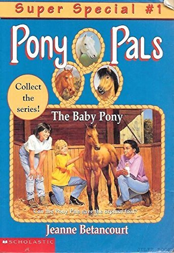 9780590697767: The Baby Pony (Super Special #1) (Pony Pals) Edition: Reprint