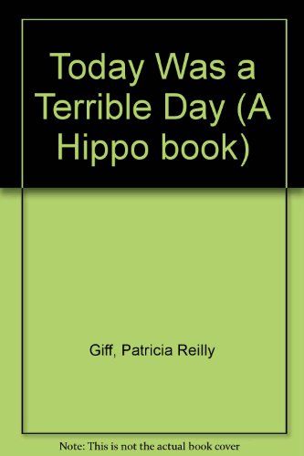 Today Was a Terrible Day (9780590700610) by Patricia Reilly Giff