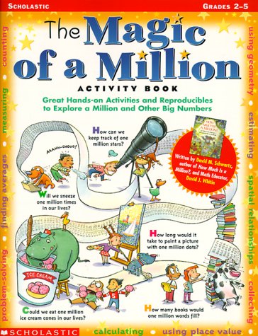 9780590701334: The Magic of a Million Activity Book: Great Classroom Activities and Reproducibles to Explore a Million and Other Big Numbers