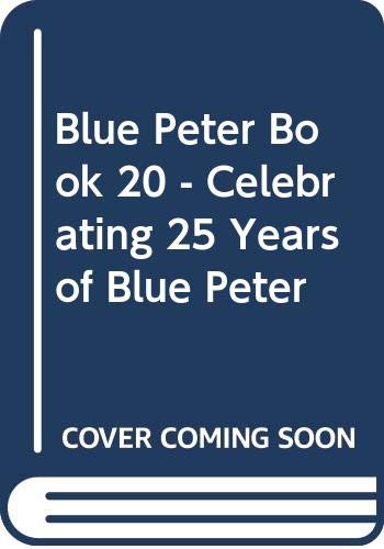 Stock image for Blue Peter Book 20 - Celebrating 25 Years Of Blue Peter for sale by Better World Books Ltd