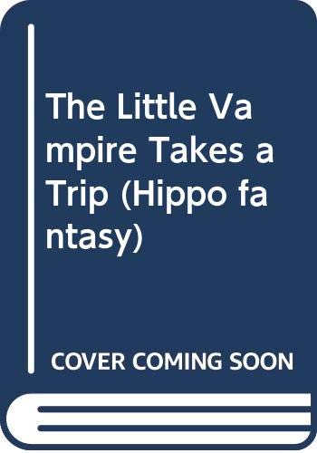 Stock image for The Little Vampire Takes a Trip (Hippo fantasy) for sale by WorldofBooks