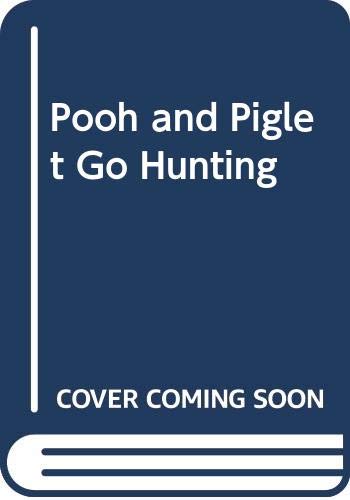 Stock image for Pooh and Piglet Go Hunting for sale by Better World Books