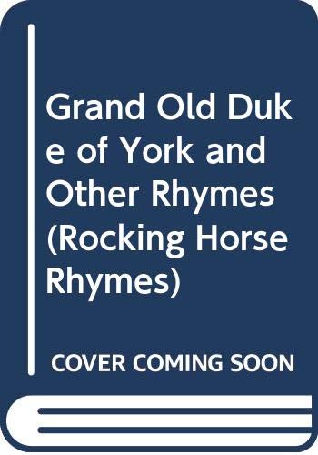 Stock image for Grand Old Duke of York and Other Rhymes (Rocking Horse Rhymes S.) for sale by Bestsellersuk