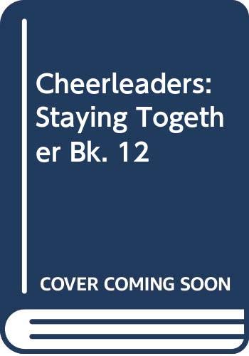 Imagen de archivo de Cheerleaders: Staying Together Bk. 12 a la venta por WorldofBooks