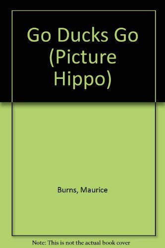 Stock image for Go Ducks Go (Picture Hippo) for sale by Goldstone Books