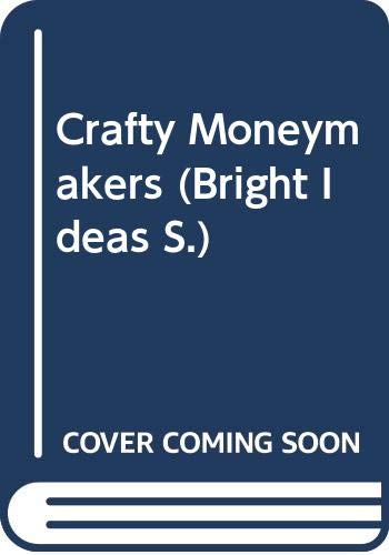 Stock image for Crafty Moneymakers (Bright Ideas S.) for sale by WorldofBooks
