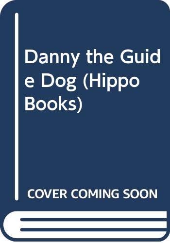 Stock image for Danny the Guide Dog (Hippo Books) for sale by AwesomeBooks
