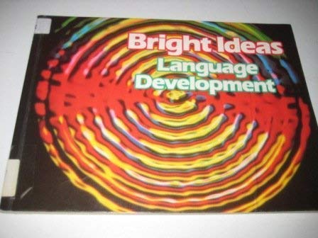 Language Development (Bright Ideas) (9780590708340) by Leibe, F.; Quilliam, S.; Bottomley, J.