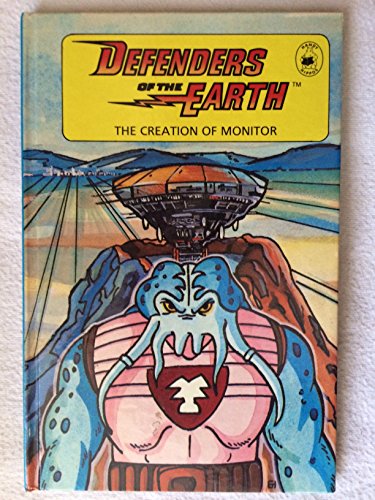 Stock image for The Creation of Monitor (Defenders of the Earth) for sale by WorldofBooks