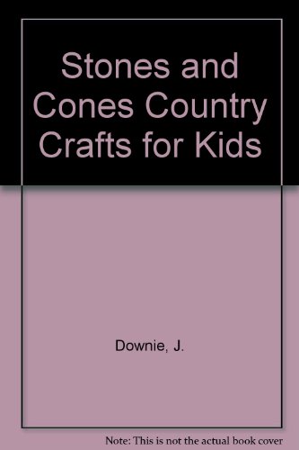 Stock image for Stones and Cones Country Crafts for Kids for sale by Wonder Book