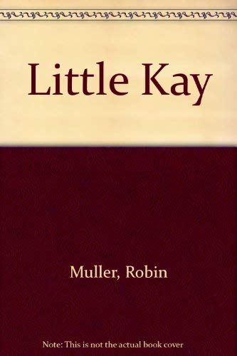 Imagen de archivo de Little Kay a la venta por Better World Books