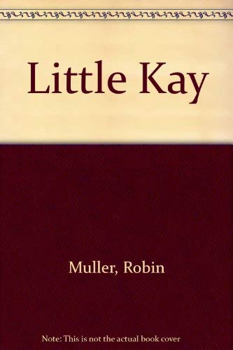 Stock image for Little Kay for sale by Better World Books
