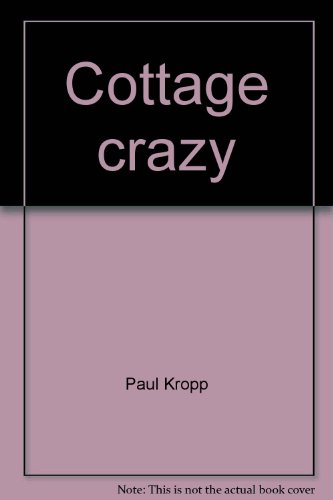 Cottage crazy (9780590719551) by Paul Kropp