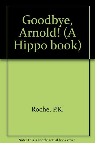 Beispielbild fr Goodbye, Arnold! zum Verkauf von WeBuyBooks