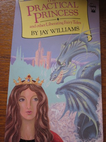 Beispielbild fr The Practical Princess and Other Liberating Fairy Tales (Hippo fantasy) zum Verkauf von WorldofBooks