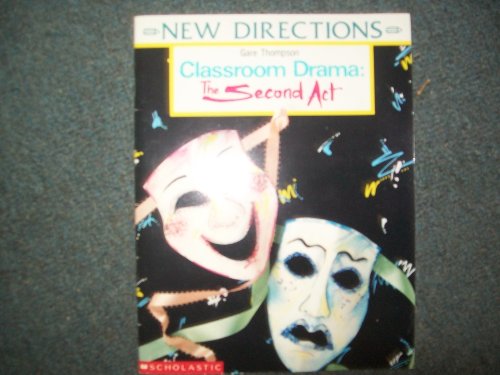 Classroom Drama: The Second Act (New Directions)