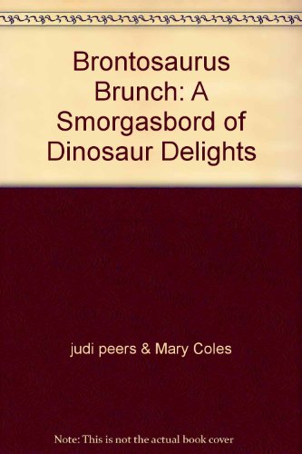 Stock image for Brontosaurus Brunch: A Smorgasbord of Dinosaur Delights for sale by SecondSale