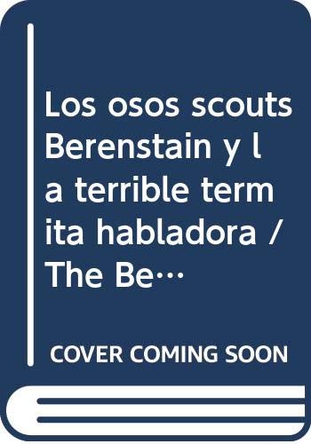 Los osos scouts Berenstain y la terrible termita habladora / The Berenstain Bear Scouts and the Terrible Talking Termite (Spanish Edition) (9780590738507) by Stan Berenstain; Susana Pasternac