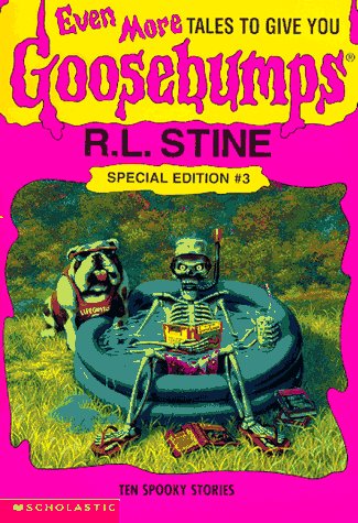 Even More Tales to Give You Goosebumps: Ten Spooky Stories (Goosebumps Special Edition, No. 3) (9780590739092) by Stine, R. L.