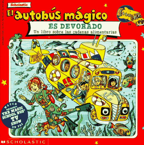 9780590739184: El autobus magico Es Devorado / The Magic School Bus Gets Eaten: Un Libro Sobre Las Cadenas Alimentarias / A Book About Food Chains (El autobus magico / The Magic School Bus)