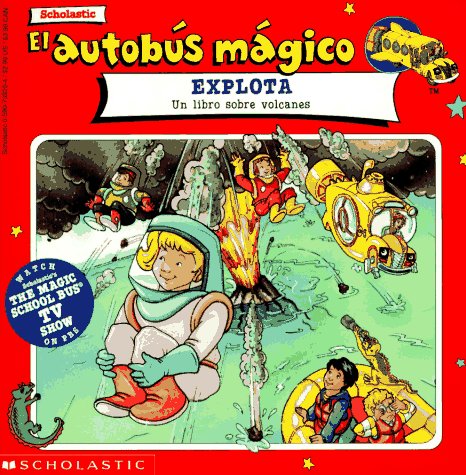 9780590739207: El autobus magico Explota / The Magic School Bus Blows Its Top: Un Libro Sobre Volcanes / A Book About Volcanoes