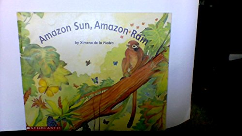 9780590739870: Amazon Sun, Amazon Rain (Beginning Literacy, Stage C) (Beginning Literacy, Stage C) by Ximena de la Piedra (1994) Paperback