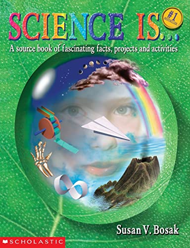 9780590740708: SCIENCE IS R/E 2/E: A Source Book of Fascinating Facts, Projects and Activities (Reprint)