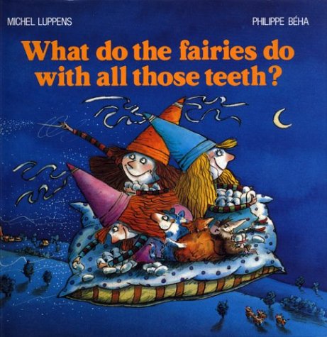 9780590740753: What Do the Fairies Do With All Those Teeth