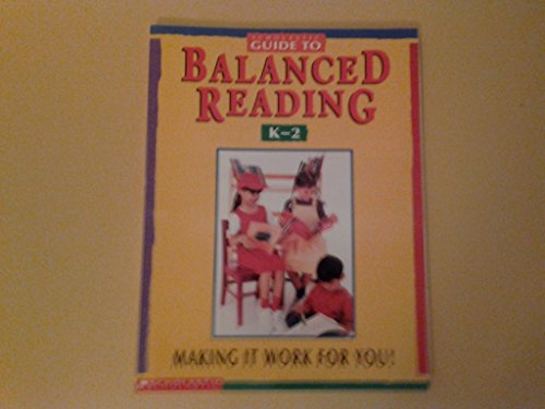 Imagen de archivo de Scholastic Guide to Balanced Reading K-2 a la venta por Wonder Book