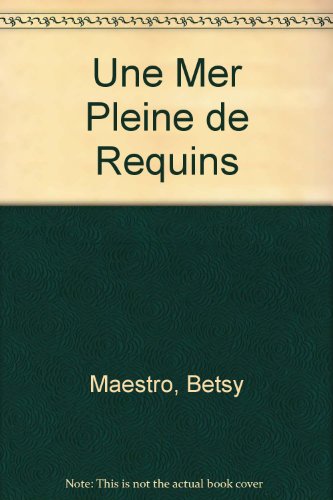 Une Mer Pleine de Requins (9780590744096) by Betsy Maestro