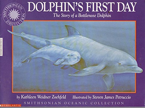 Imagen de archivo de Dophin's First Day-The Story Of A Bottlenose Dolphin a la venta por Foxtrot Books