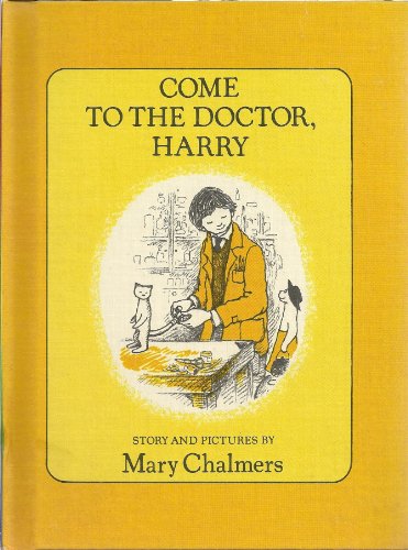 Stock image for Come to the Doctor, Harry for sale by SecondSale
