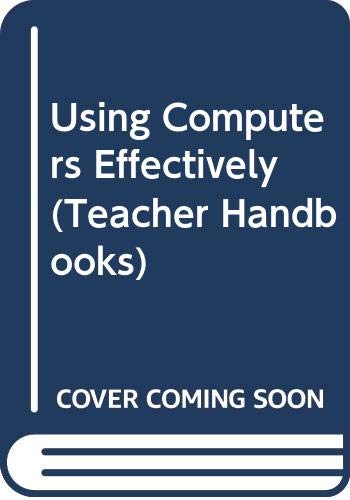 Using Computers Effectively (Teacher Handbooks) (9780590760171) by Wray, David; Blows, Martin; Et Al; Butchinsky, I