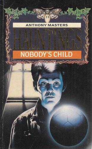 Beispielbild fr Nobody's Child (Hauntings S.) zum Verkauf von WorldofBooks